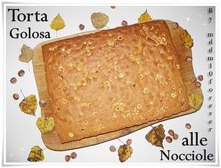 TORTA GOLOSA ALLE NOCCIOLE