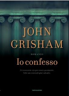 Il libro del giorno: Io confesso di John Grisham (Mondadori)