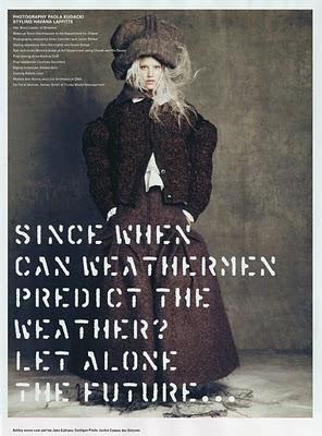 SINCE WHEN CAN WEATHERMEN PREDICT THE WEATHER? LET ALONE THE FUTURE... let alone the future... in I-D Magazine Winter 2010 by Paola Kudack