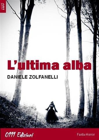 Novità: L’ultima Alba di Daniele Zolfanelli