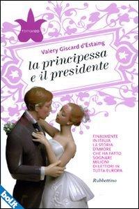 LA PRINCIPESSA E IL PRESIDENTE