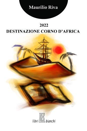 Maurilio Riva, 2022 destinazione Corno d’Africa