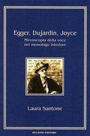 IL TERZO SGUARDO n.20: Monologo interiore e pratica della narrazione in Joyce. Laura Santone, “Egger, Dujardin, Joyce. Microscopia della voce nel monologo interiore”