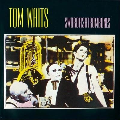 Swordfishtrombones - Tom Waits