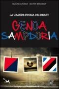 La Grande Storia Del Derby Genoa Sampdoria di Simone Arveda e Mattia Brighenti 