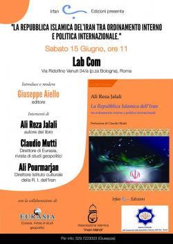 PRESENTAZIONE DEL LIBRO “LA REPUBBLICA ISLAMICA DELL’IRAN TRA ORDINAMENTO INTERNO E POLITICA INTERNAZIONALE”: EVENTO A ROMA