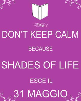 Shades of Life, cover reveal! IL MIO ROMANZO HA UNA COVER!