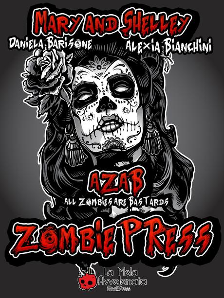 [Comunicato stampa] Zombie Press – A.Z.A.B. – 1 – All Zombie Are Bastards di Daniela Barisone e Alexia Bianchini