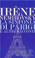 La sinfonia di Parigi e altri racconti - Irène Némirovsky