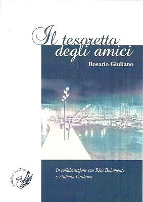 In libreria l’opera di Rosario Giuliano “Il tesoretto degli amici” (pp. 112, euro 10)