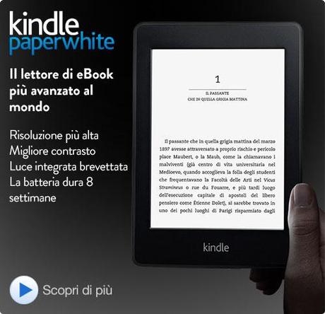 Kindle Paperwhite: il lettore di ebook più avanzato al mondo!