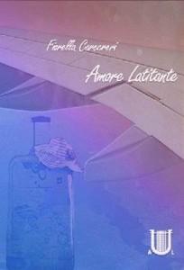 “Amore Latitante”, libro di Fiorella Carcereri – recensione di Francesca Lettieri