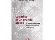 Francesco Canova raccontato Luigi Accattoli /"La radice grande albero"- Paolo Editrice /Fede impegno servizio dell'uomo