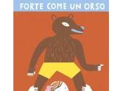 Forte come orso Topipittori