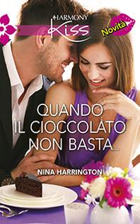 QUANDO IL CIOCCOLATO NON BASTA... - NINA HARRINTON