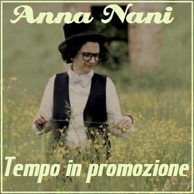 Boom di visualizzazioni per il videoclip Tempo in Promozione di Anna Nani.