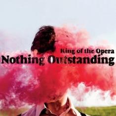 King Of The Opera - Nothing Outstanding
