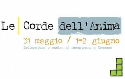 Festival letterario “Le corde dell’anima” di Cremona: dal 31 maggio al 2 giugno
