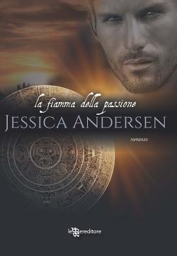 Anteprima : La Fiamma della passione di Jessica Andersen