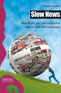 Teoria delle notizie lente. Peter Laufer scrive il manifesto delle 