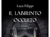 labirinto occulto, nuovo thriller storico Luca Filippi