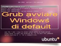 Grub Ubuntu come avviare Windows di default