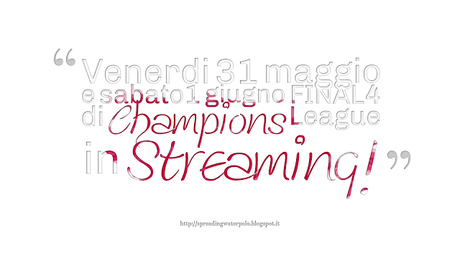 Champions League - Segui in diretta streaming tutte le gare della FINAL4!