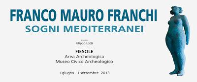 FRANCO MAURO FRANCHI - Sogni Mediterranei a cura di Filippo Lotti