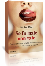 Anteprima: Se fa male non vale di Walter Riso