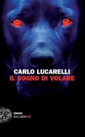 IL SOGNO DI VOLARE di Carlo Luccarelli