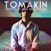 Tomakin - Epopea Di Uno Qualunque