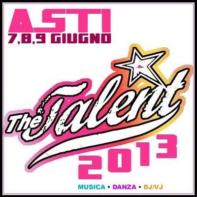 Un carrello pieno di Musica, Danza e tanti DJ. The Talent approda ad Asti il Il 7, 8 e 9 giugno 2013.