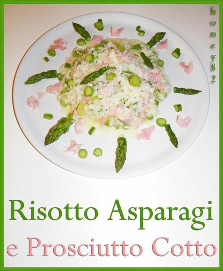 RISOTTO ASPARAGI E PROSCIUTTO COTTO