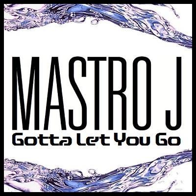 Mastro J remixa Gotta Let You Go di Marc Van Linden ft. Amanda Wilson.