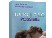 Anteprima: Tutto cielo possibile Luigi Ballerini Benedetta Bonfiglioli