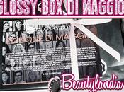 Unboxing GLOSSY Maggio (prodotti swatches)