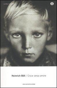 Croce senza amore, di Heinrich Böll (Mondadori)