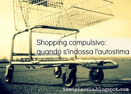 Shopping compulsivo: quando s'indossa l'autostima