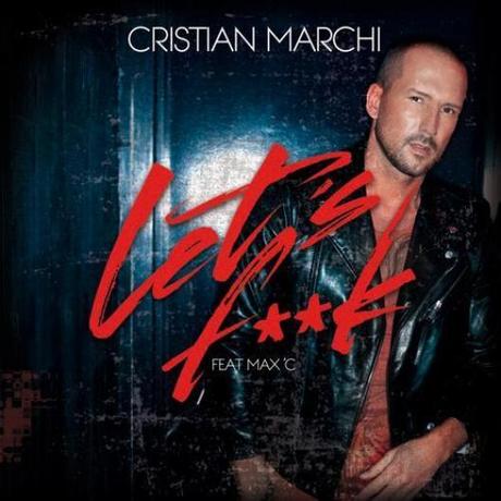 Cristian Marchi: Let`s Fuck al top in Francia (DJ Buzz).