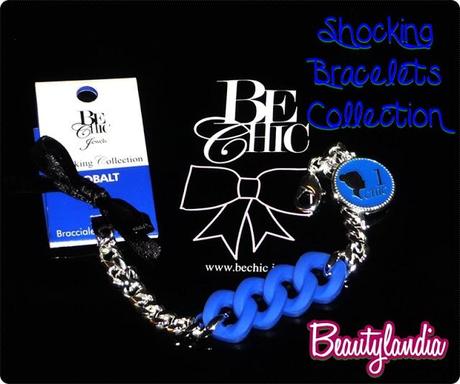 Be Chic - Shocking Bracelets Collection -