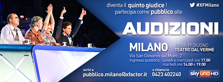 X Factor - Audizioni a Milano‏ il 17-18-19 Giugno