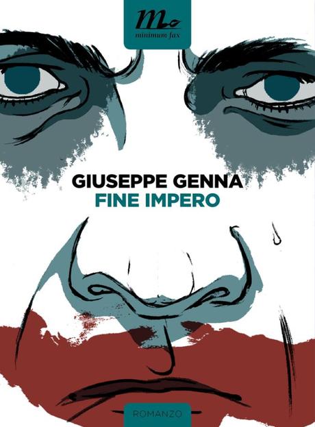 in libreria: FINE IMPERO (Minimum Fax) di Giuseppe Genna