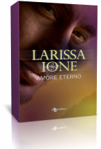 Anteprima: Amore Eterno di Larissa Ione