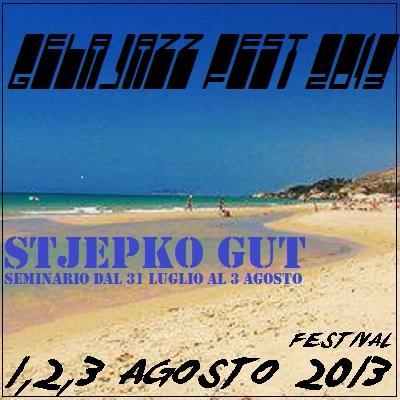 Gela Jazz Festival & Workshop di Gela (CL) dal 2 al 4 agosto 2013.