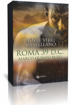 Anteprima: Roma 39 D.C. Marco Quinto Rufo di Adele Vieri Castellano