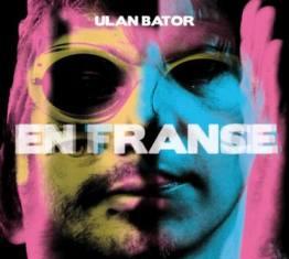 Ulan Bator - En France / En Trance