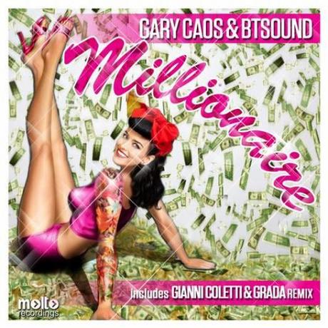 GARY CAOS & BTSOUND - MILLIONAIRE (MOLTO RECORDINGS)