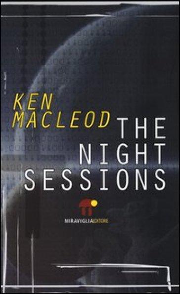 [Recensione] The night sessions – Ken MacLeod