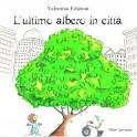 L'ultimo albero in città!
