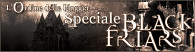 L'ordine delle Blogger, Speciale Black Friars: parliamo con Lady De Winter della la sua passione per i Vecchi Culti!